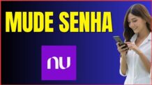 COMO ALTERAR A SENHA DO NUBANK