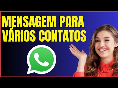 COMO ENVIAR MENSAGEM PARA VARIOS CONTATOS NO WHATSAPP