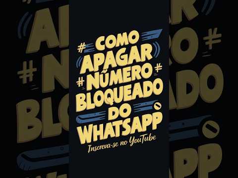 COMO APAGAR NÚMERO BLOQUEADO DO WHATSAPP