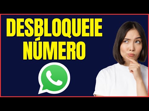 COMO DESBLOQUEAR NÚMERO NO WHATSAPP
