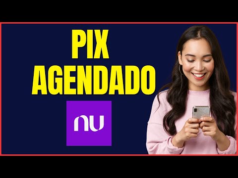 COMO FAZER PIX AGENDADO NO NUBANK