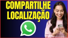 COMO COMPARTILHAR A LOCALIZAÇÃO NO WHATSAPP