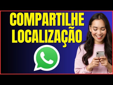 COMO COMPARTILHAR A LOCALIZAÇÃO NO WHATSAPP