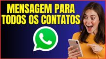 COMO ENVIAR MENSAGEM PARA TODOS OS CONTATOS DO WHATSAPP