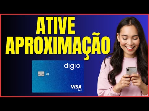 COMO ATIVAR A APROXIMAÇÃO NO CARTÃO DIGIO
