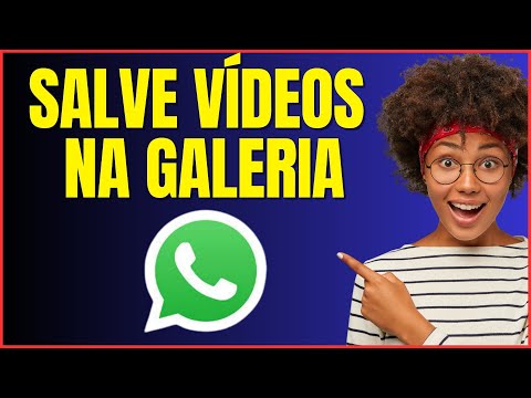 COMO SALVAR VIDEOS DO WHATSAPP NA GALERIA