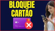 COMO BLOQUEAR O CARTÃO NUBANK QUANDO PERDE