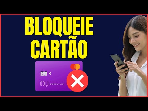 COMO BLOQUEAR O CARTÃO NUBANK QUANDO PERDE