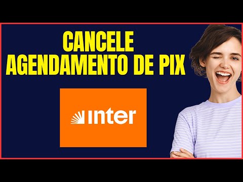 COMO CANCELAR AGENDAMENTO DE PIX BANCO INTER