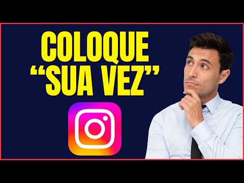 COMO COLOCAR SUA VEZ NO INSTAGRAM