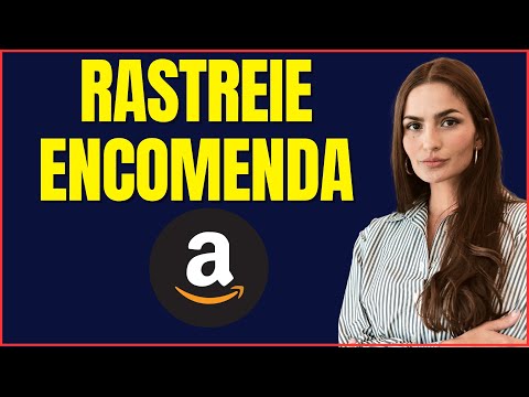COMO RASTREAR ENCOMENDA DA AMAZON