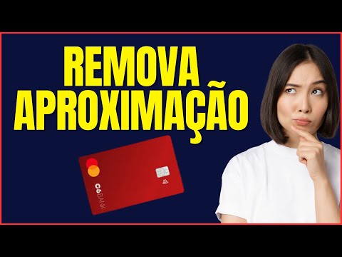 COMO TIRAR O MODO APROXIMAÇÃO DO CARTÃO C6 BANK