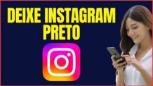 COMO DEIXAR INSTAGRAM PRETO