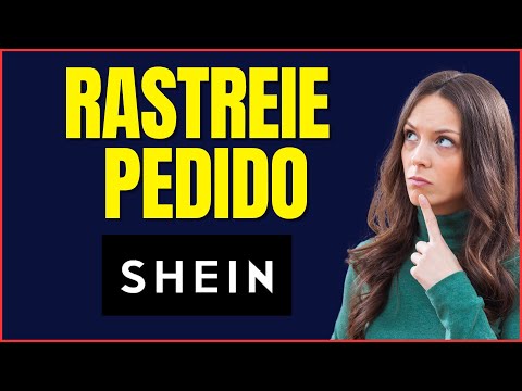 COMO RASTREAR MEU PEDIDO DA SHEIN