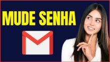 COMO MUDAR A SENHA DO GMAIL
