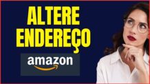 COMO ALTERAR ENDEREÇO DE ENTREGA AMAZON