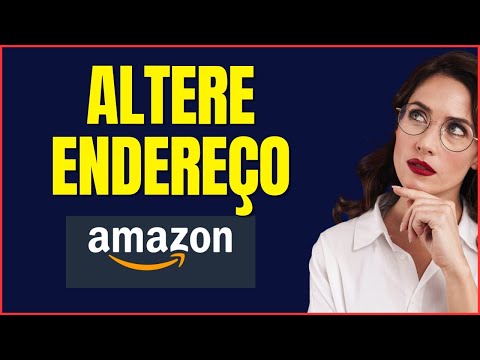 COMO ALTERAR ENDEREÇO DE ENTREGA AMAZON