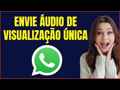 COMO MANDAR AUDIO DE VISUALIZAÇÃO UNICA NO WHATSAPP