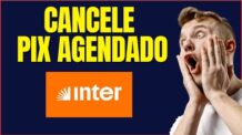 COMO CANCELAR PIX AGENDADO NO INTER