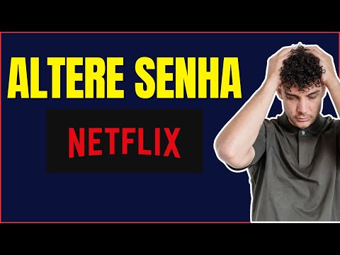 COMO TROCAR A SENHA DA NETFLIX