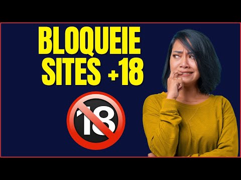 COMO BLOQUEAR SITE PARA MAIORES DE 18 NO CELULAR