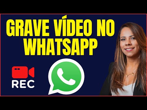COMO GRAVAR VIDEO NO WHATSAPP