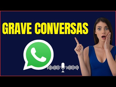 COMO GRAVAR AS CONVERSAS DO WHATSAPP