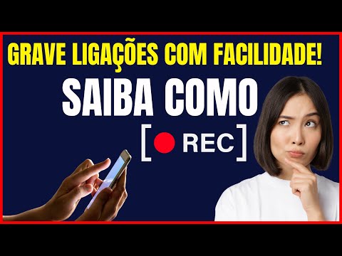 COMO GRAVAR LIGAÇÃO DE CELULAR