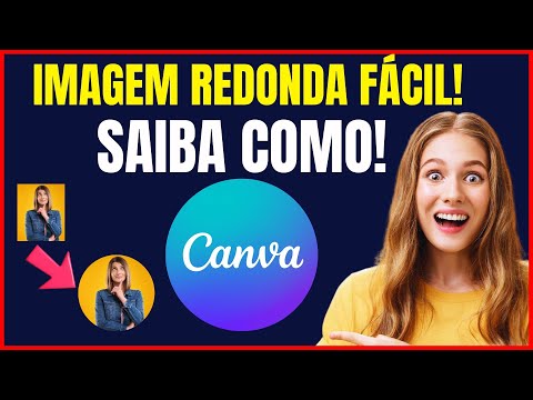 COMO DEIXAR IMAGEM REDONDA NO CANVA