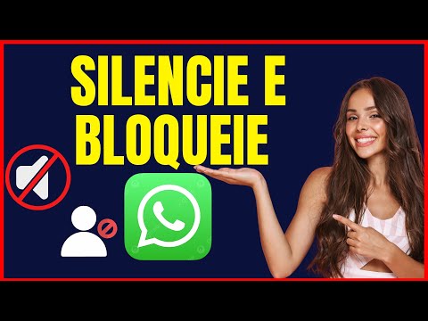 COMO SILENCIAR GRUPOS E PESSOAS E BLOQUEAR CONTATOS NO WHATSAPP