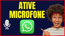 COMO ATIVAR O MICROFONE DO WHATSAPP