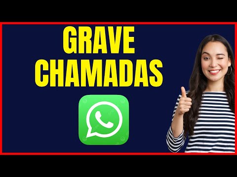 COMO GRAVAR CHAMADAS FEITAS PELO WHATSAPP
