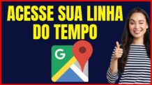COMO ACESSAR A SUA LINHA DO TEMPO NO GOOGLE MAPS
