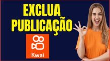 COMO EXCLUIR PUBLICAÇÃO DO KWAI
