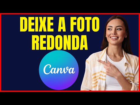 COMO DEIXAR A FOTO REDONDA NO CANVA
