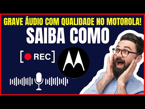 COMO GRAVAR ÁUDIO NO CELULAR MOTOROLA