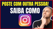COMO COMPARTILHAR FOTO NO INSTAGRAM COM OUTRA PESSOA