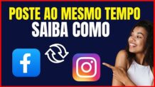 COMO POSTAR NO FACEBOOK E INSTAGRAM AO MESMO TEMPO