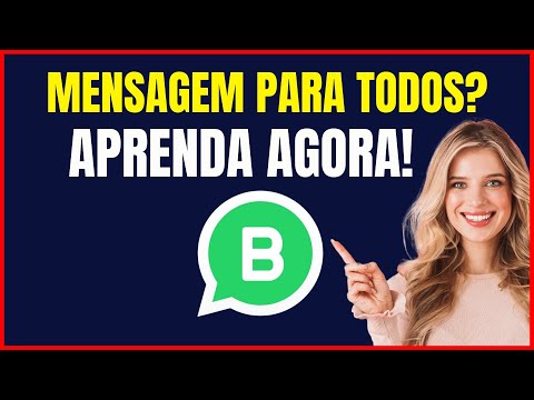 COMO MANDAR MENSAGEM PARA TODOS OS CONTATOS DO WHATSAPP BUSINESS