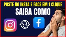 COMO POSTAR NO INSTAGRAM E FACEBOOK AO MESMO TEMPO