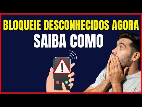 COMO BLOQUEAR NUMEROS DESCONHECIDOS