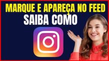 COMO POSTAR FOTO NO INSTAGRAM E APARECER NO FEED DA PESSOA MARCADA