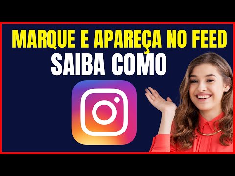 COMO POSTAR FOTO NO INSTAGRAM E APARECER NO FEED DA PESSOA MARCADA