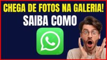 NÃO SALVAR FOTOS DO WHATSAPP NA GALERIA