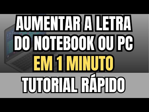 COMO AUMENTAR A LETRA DO PC