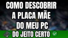 COMO DESCOBRIR A PLACA MÃE DO MEU PC
