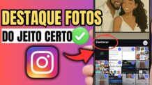 COMO DESTACAR FOTOS NO INSTAGRAM