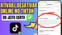 COMO ATIVAR E DESATIVAR ONLINE NO TIKTOK