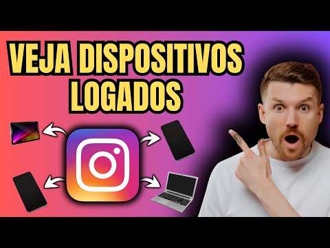 VEJA EM QUAIS DISPOSITIVOS SEU INSTAGRAM ESTÁ LOGADO