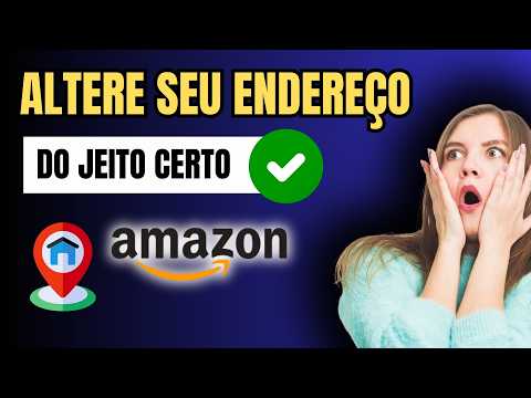 COMO ALTERAR ENDEREÇO DE ENTREGA NA AMAZON